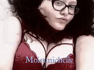 Moistmichelle