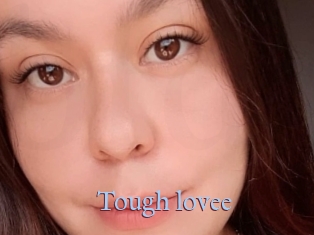 Tough_lovee