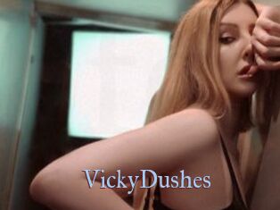 VickyDushes